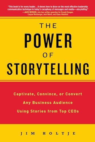 The Power of Storytelling: Captivate, Convince, or Convert Any Business Audience UsingStories from Top CEOs von Penguin